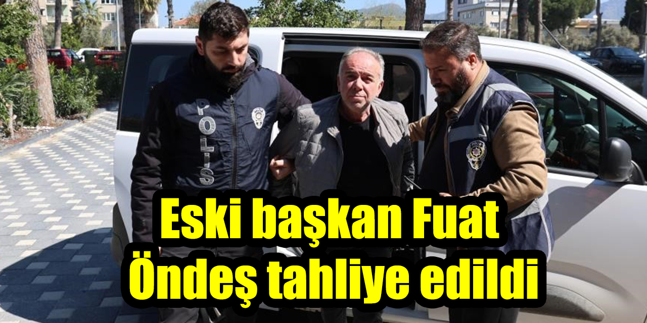 Eski başkan Fuat  Öndeş tahliye edildi