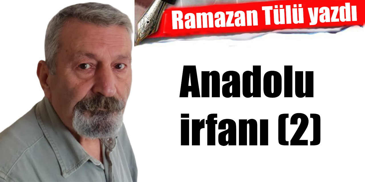Anadolu irfanı (2)
