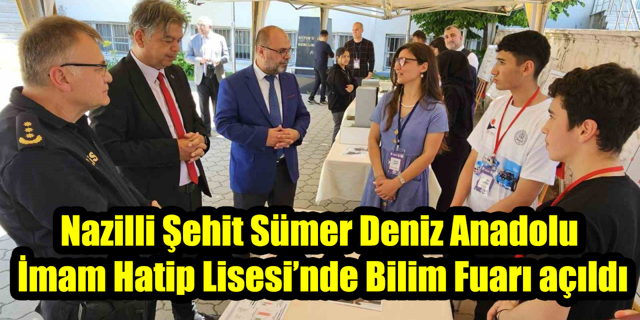 Nazilli Şehit Sümer Deniz Anadolu  İmam Hatip Lisesi’nde Bilim Fuarı açıldı