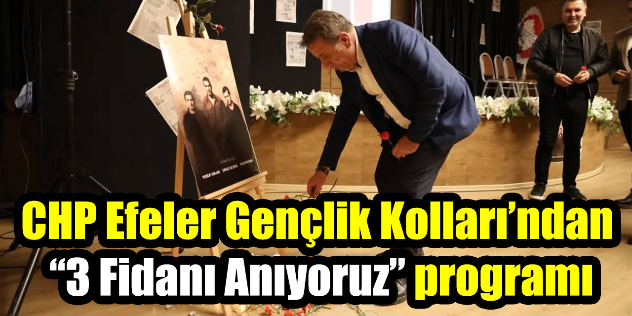 CHP Efeler Gençlik Kolları’ndan “3 Fidanı Anıyoruz” programı