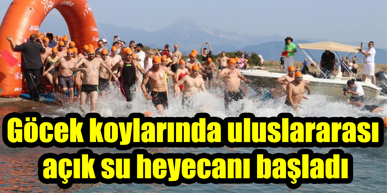 Göcek koylarında uluslararası açık su heyecanı başladı