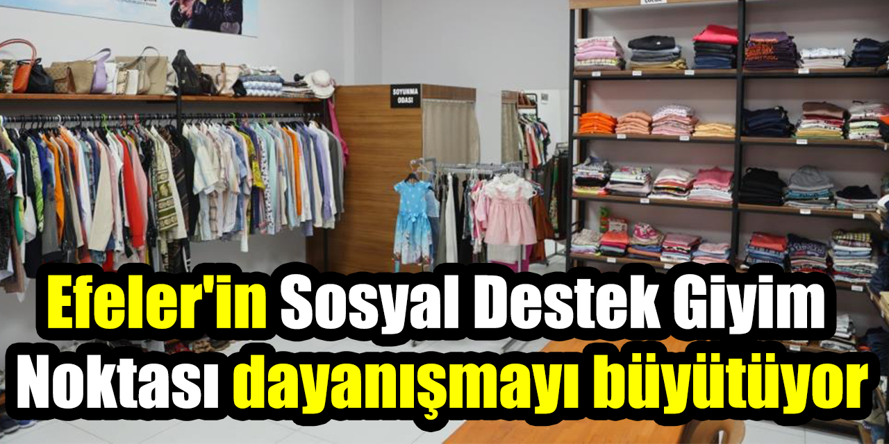 Efeler'in Sosyal Destek Giyim Noktası dayanışmayı büyütüyor