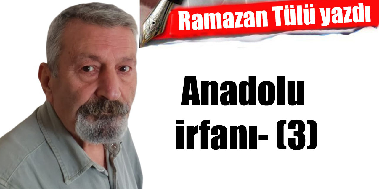 Anadolu irfanı- (3)