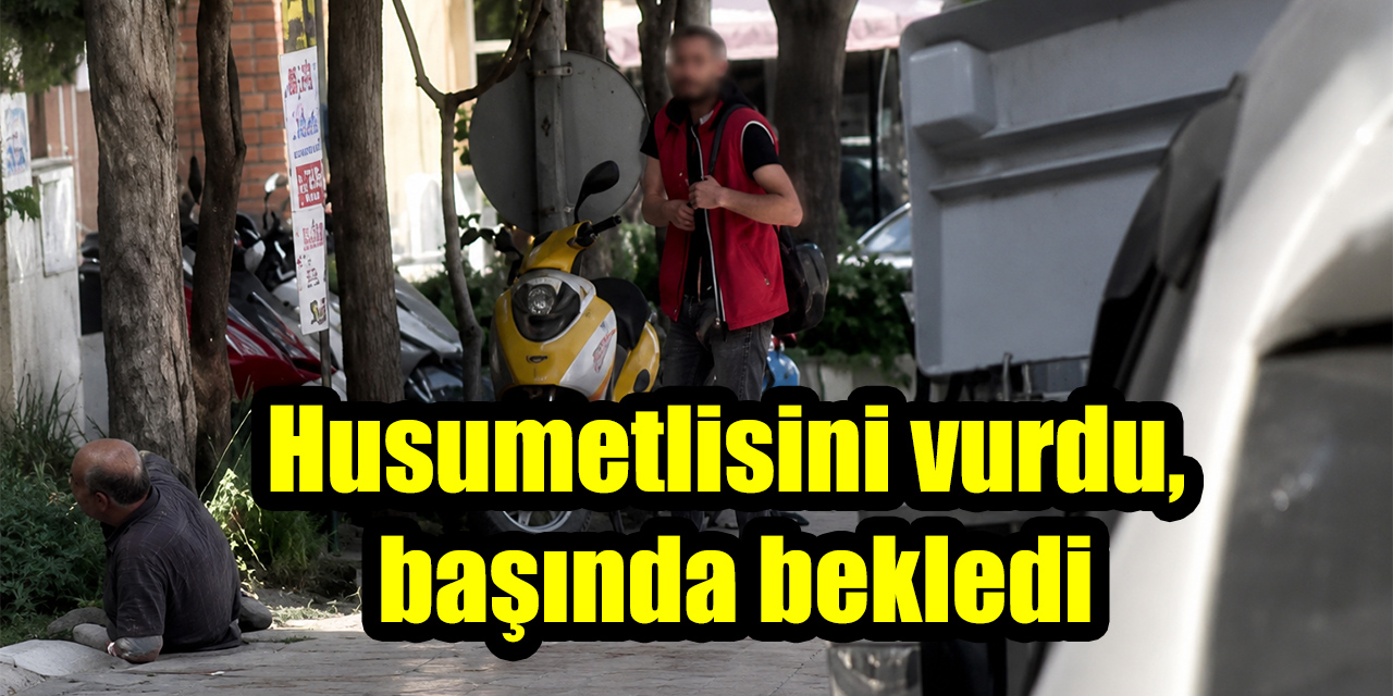 Cezaevinden çıkan şahıs husumetlisini vurdu, başında bekledi