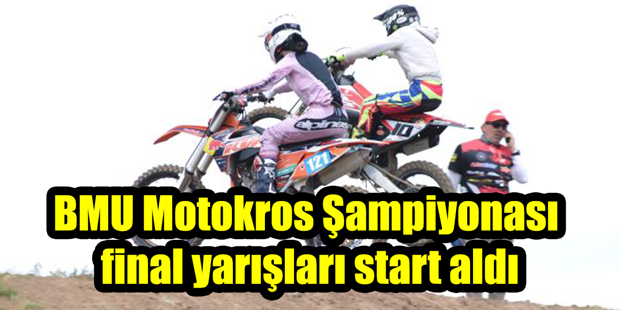 BMU Motokros Şampiyonası final yarışları start aldı