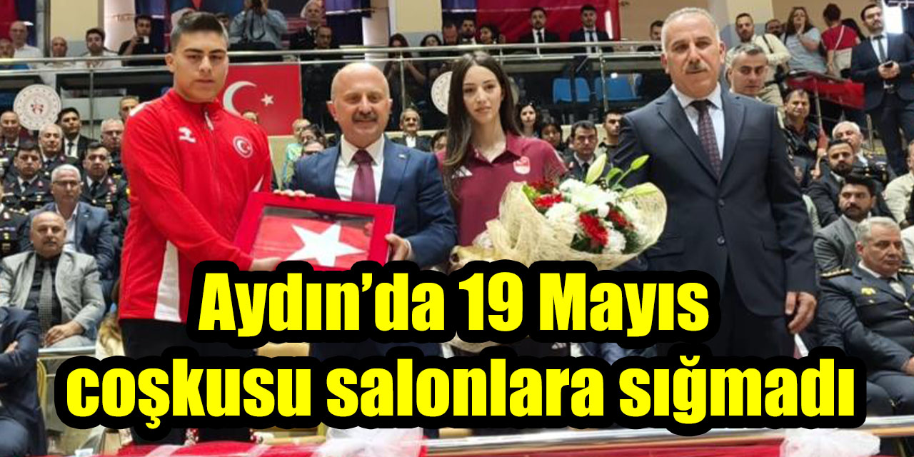 Aydın’da 19 Mayıs coşkusu salonlara sığmadı
