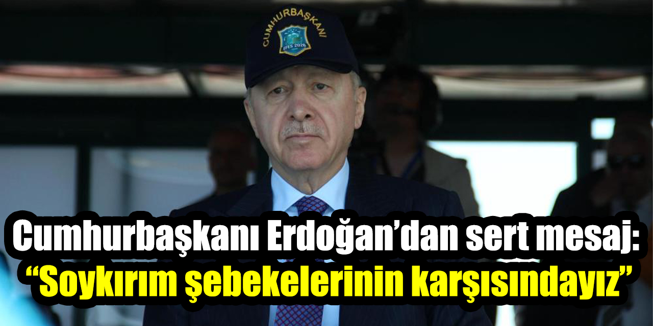 Cumhurbaşkanı Erdoğan’dan EFES-2026 Tatbikatı’nda sert mesaj: “Soykırım şebekelerinin karşısındayız”