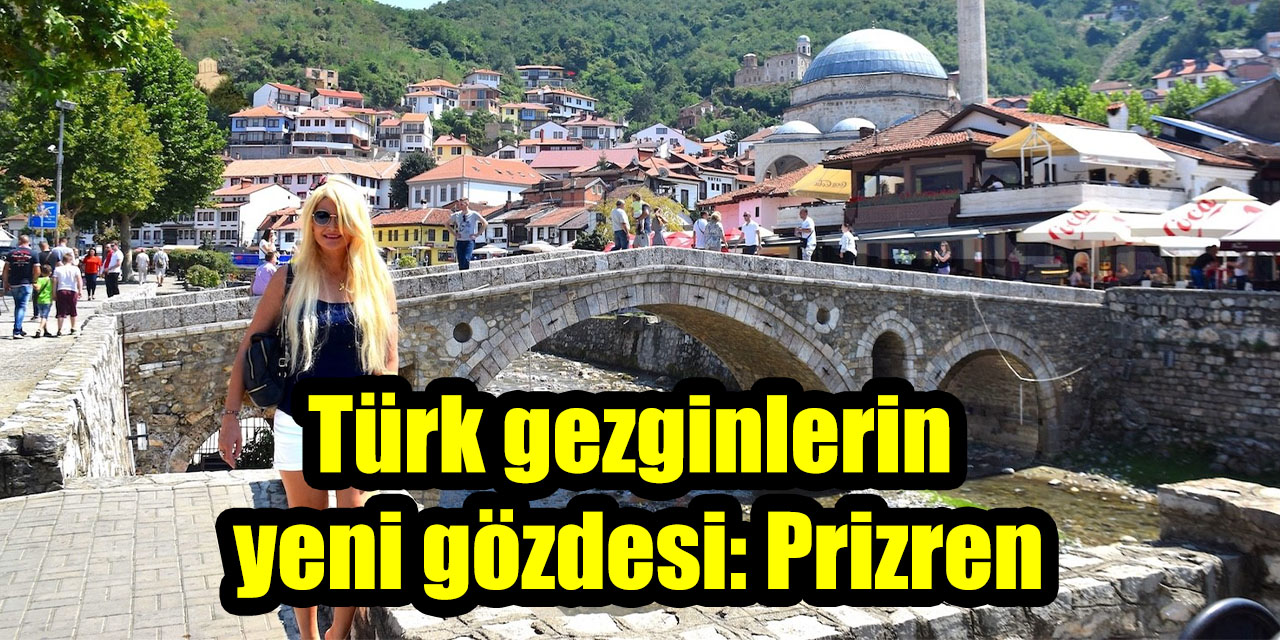 Türk gezginlerin yeni gözdesi: Prizren