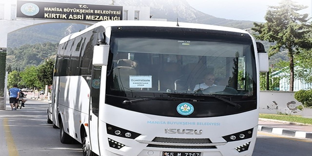 Manisa Büyükşehir’den bayramda ücretsiz mezarlık seferi