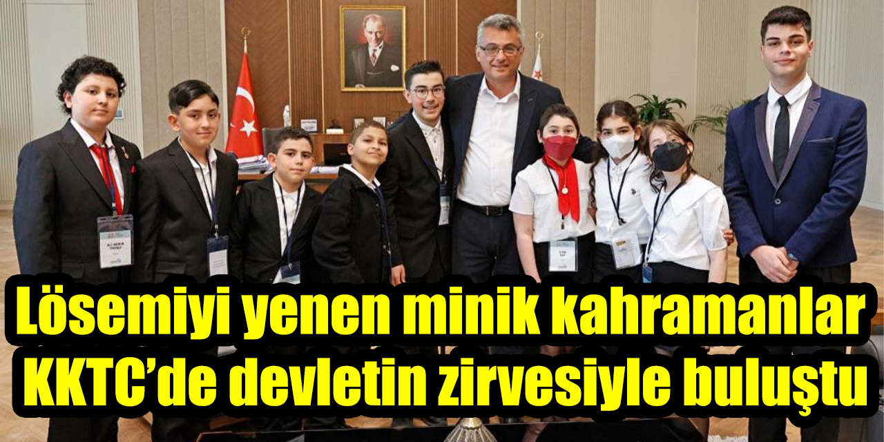 Lösemiyi yenen minik kahramanlar KKTC’de devletin zirvesiyle buluştu