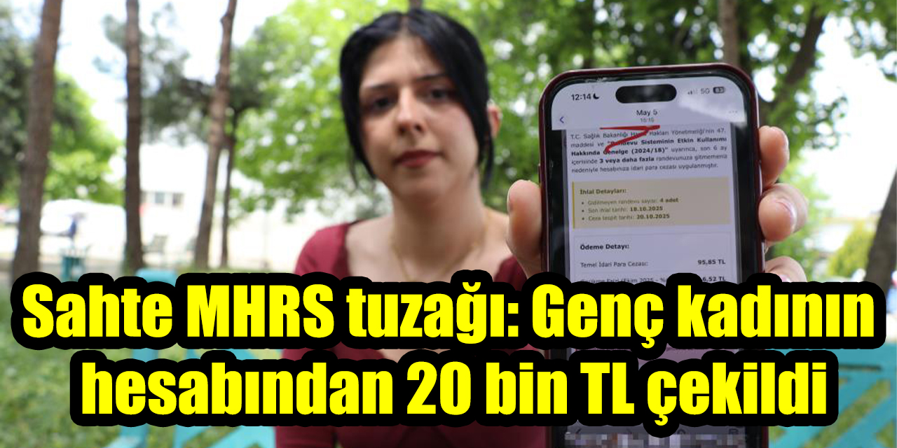 Sahte MHRS tuzağı: Genç kadının hesabından 20 bin TL çekildi