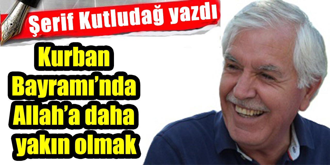 Kurban Bayramı’nda Allah’a daha yakın olmak