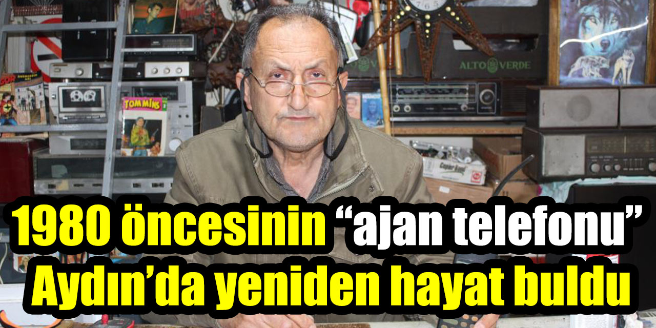 1980 öncesinin “ajan telefonu” Aydın’da yeniden hayat buldu