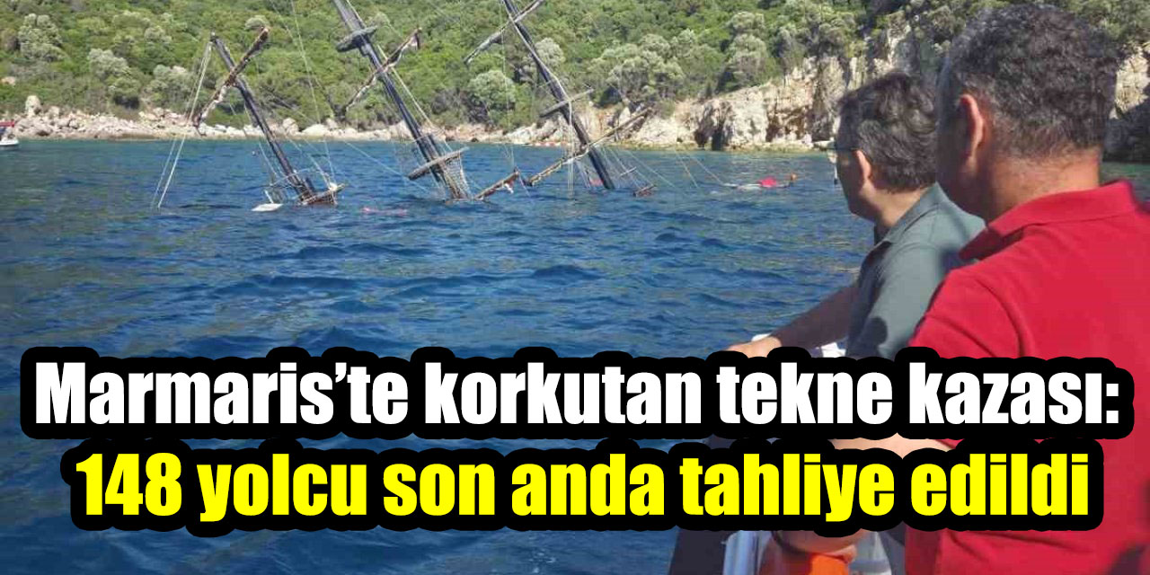 Marmaris’te korkutan tekne kazası: 148 yolcu son anda tahliye edildi