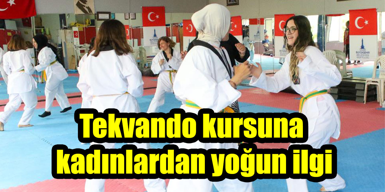 Tekvando kursuna kadınlardan yoğun ilgi