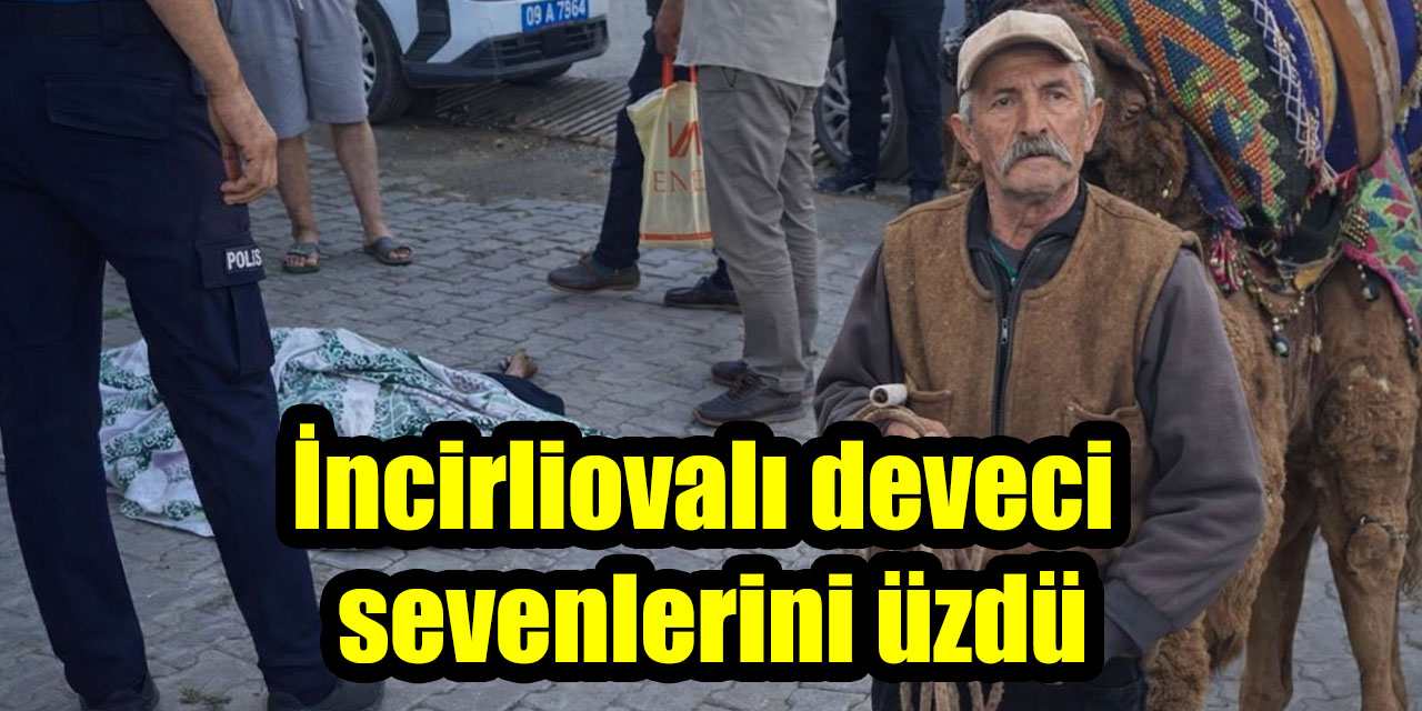 İncirliovalı deveci sevenlerini üzdü