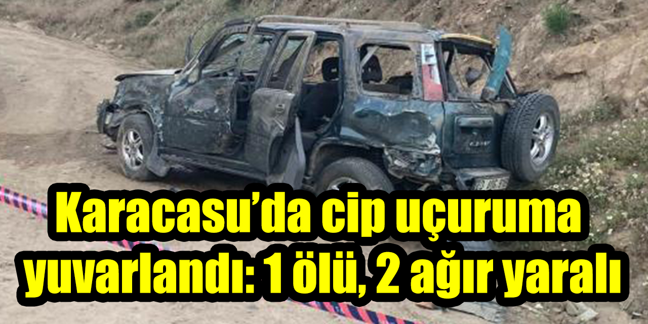Karacasu’da cip uçuruma yuvarlandı: 1 ölü, 2 ağır yaralı
