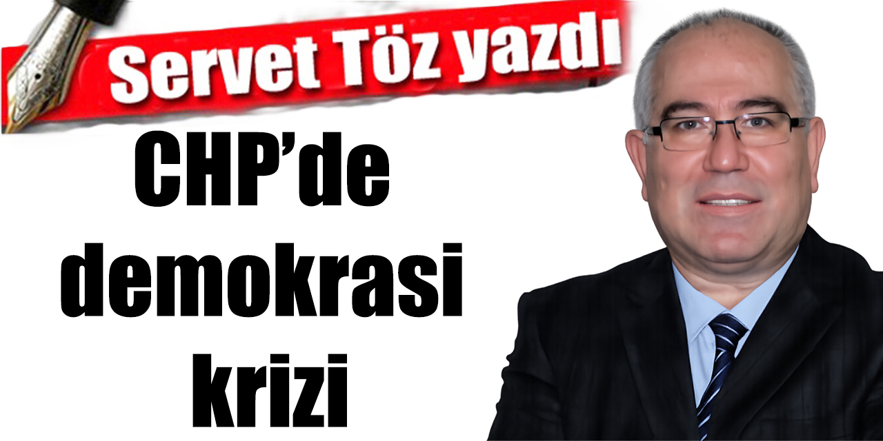 CHP’de demokrasi krizi