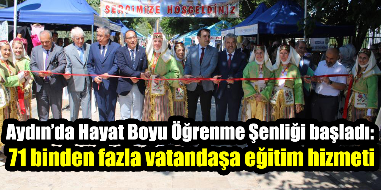 Aydın’da Hayat Boyu Öğrenme Şenliği başladı: 71 binden fazla vatandaşa eğitim hizmeti