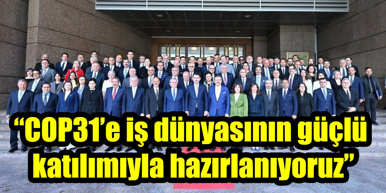 AYTO Başkanı Ülken: “COP31’e iş dünyasının güçlü katılımıyla hazırlanıyoruz”