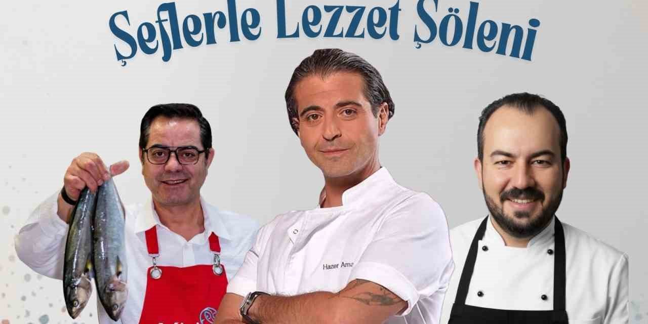Türkiye’nin Ünlü Şefleri Serçin’de buluşuyor