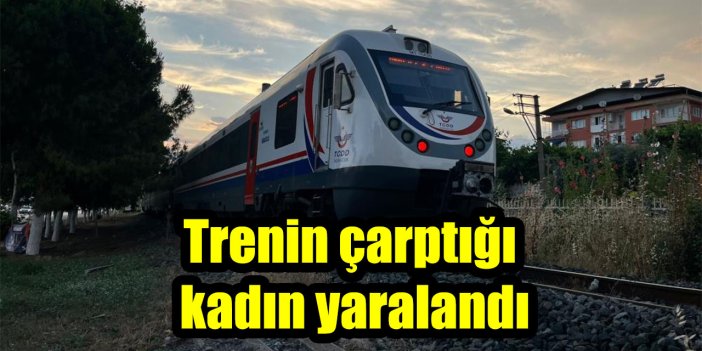 Trenin çarptığı kadın yaralandı