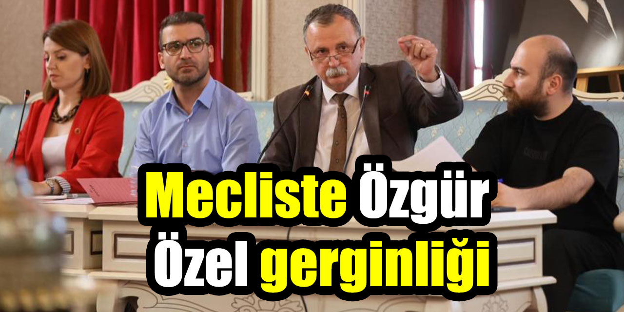 Mecliste Özgür Özel gerginliği