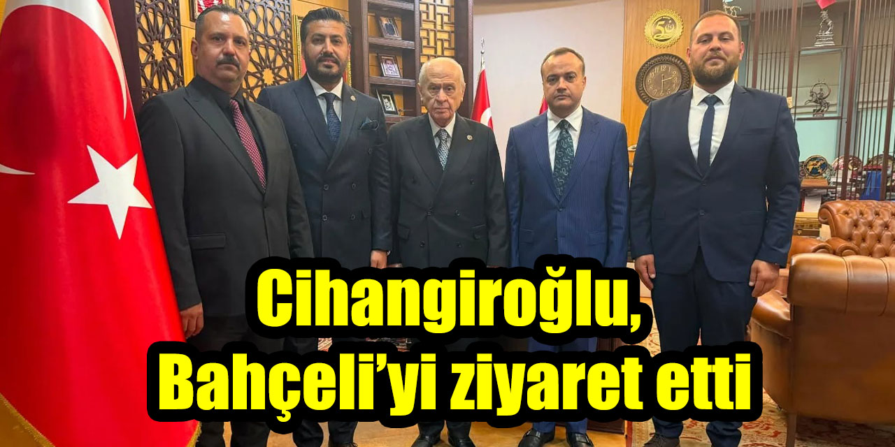 MHP Aydın İl Başkanı Cihangiroğlu, Bahçeli’yi ziyaret etti