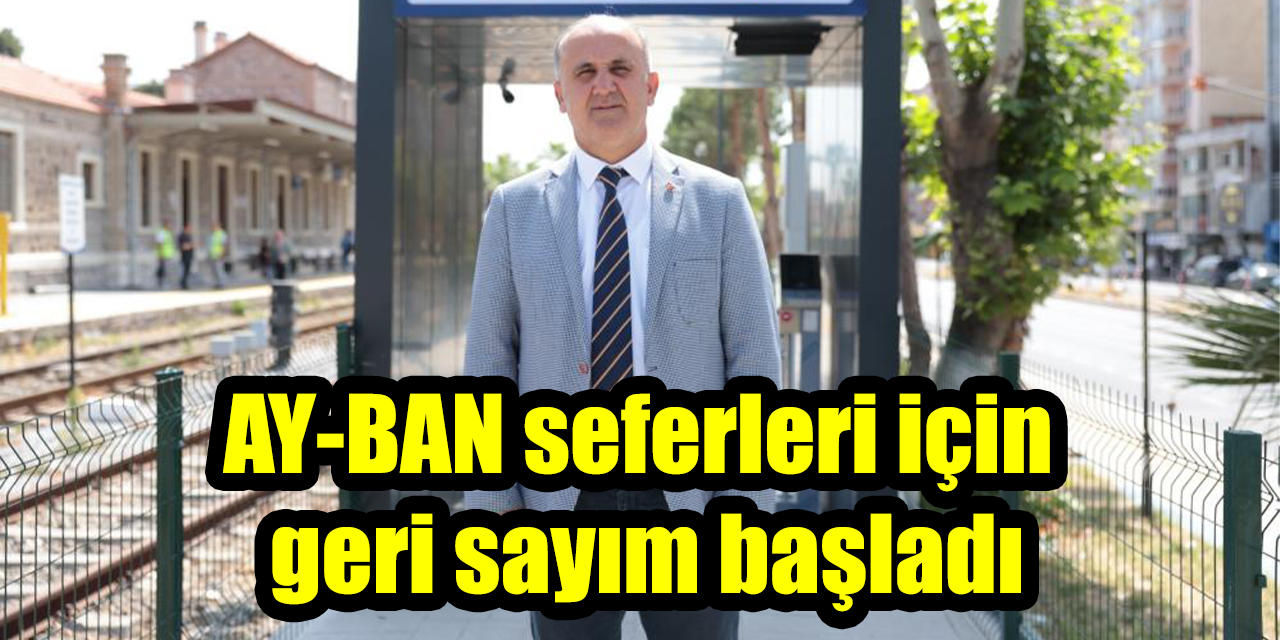 AY-BAN seferleri için geri sayım başladı