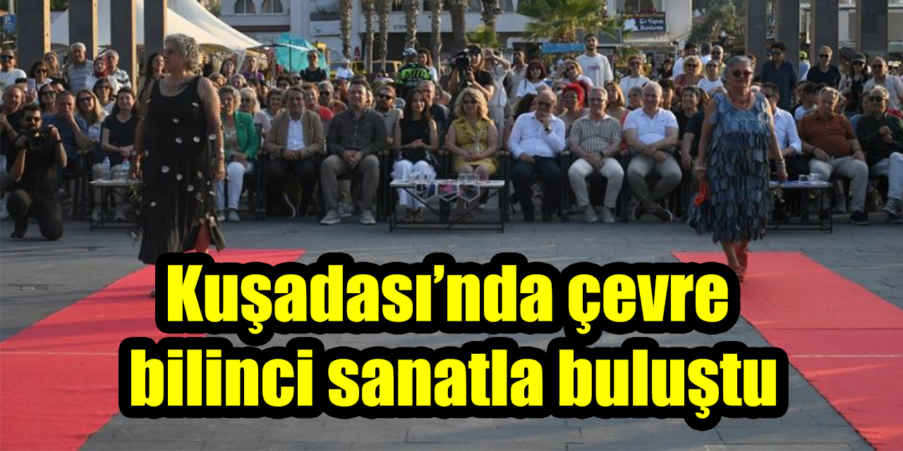 Kuşadası’nda çevre bilinci sanatla buluştu
