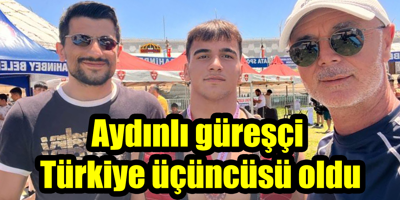 Aydınlı güreşçi Türkiye üçüncüsü oldu