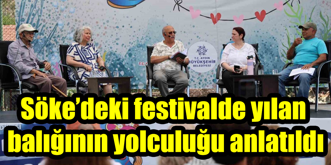 Söke’deki festivalde yılan balığının yolculuğu anlatıldı