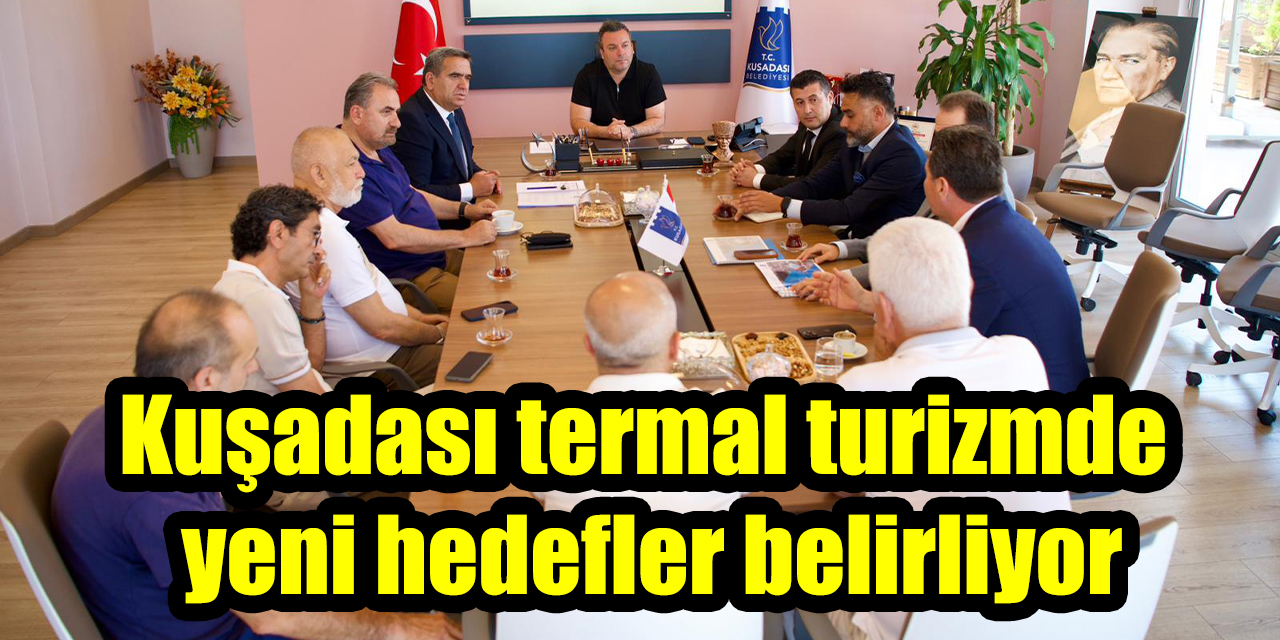 Kuşadası termal turizmde yeni hedefler belirliyor