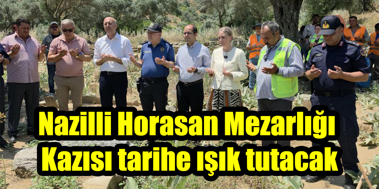 Nazilli Horasan Mezarlığı Kazısı tarihe ışık tutacak