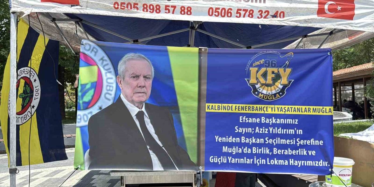 Muğla’da Aziz Yıldırım için lokma döküldü