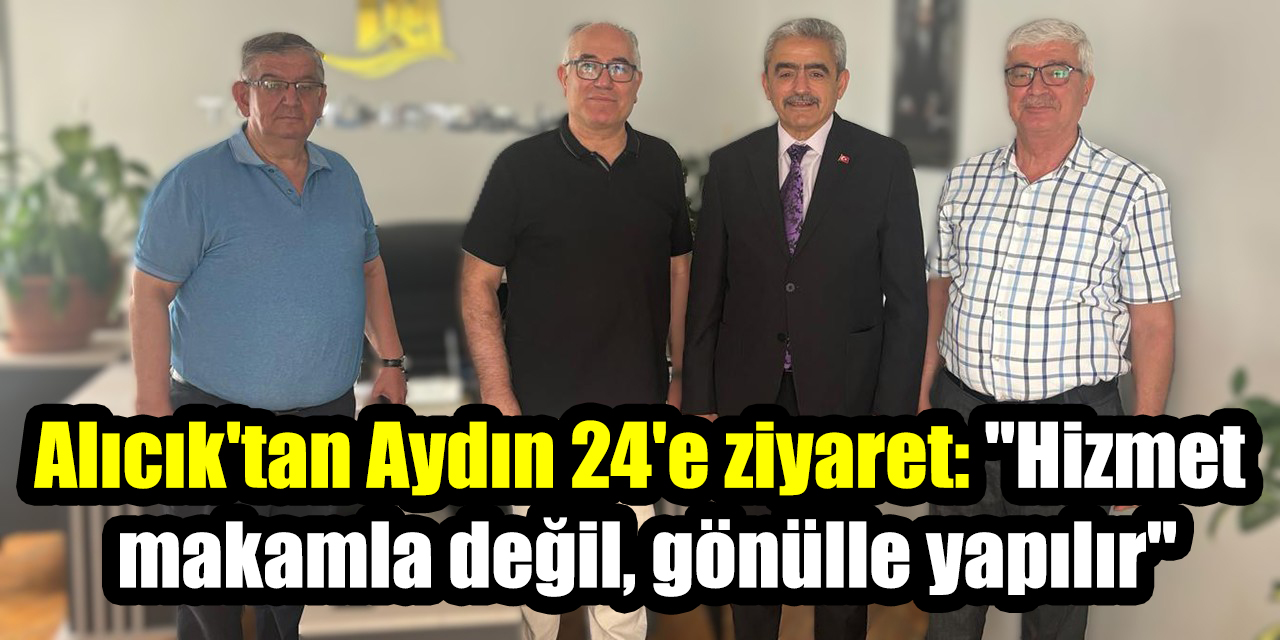 Haluk Alıcık'tan Aydın 24 Haber'e ziyaret: "Hizmet makamla değil, gönülle yapılır"
