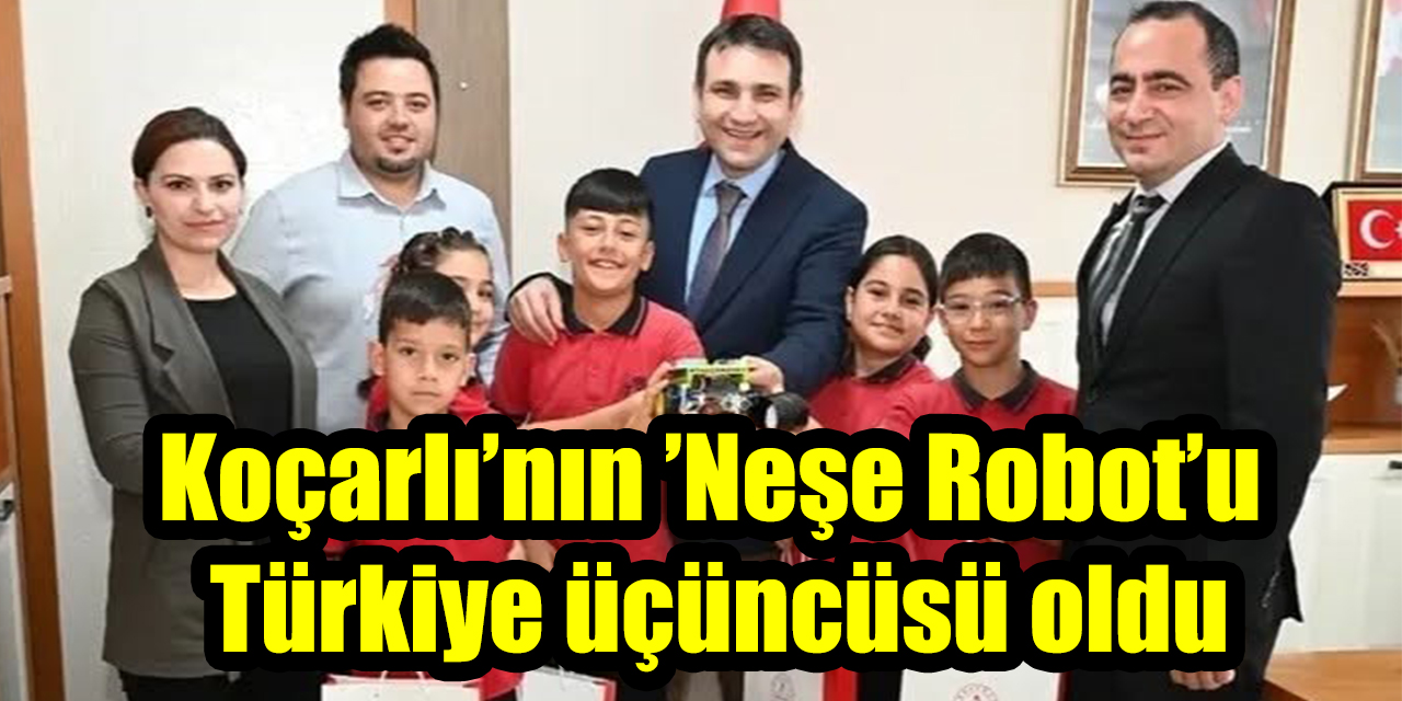 Koçarlı’nın ’Neşe Robot’u Türkiye üçüncüsü oldu