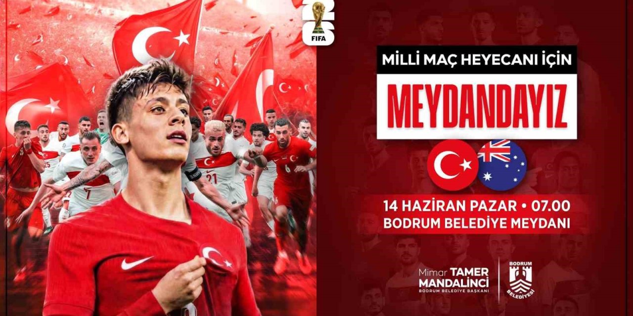 Dünya Kupası heyecanı Bodrum Belediye Meydanı’nda yaşanacak