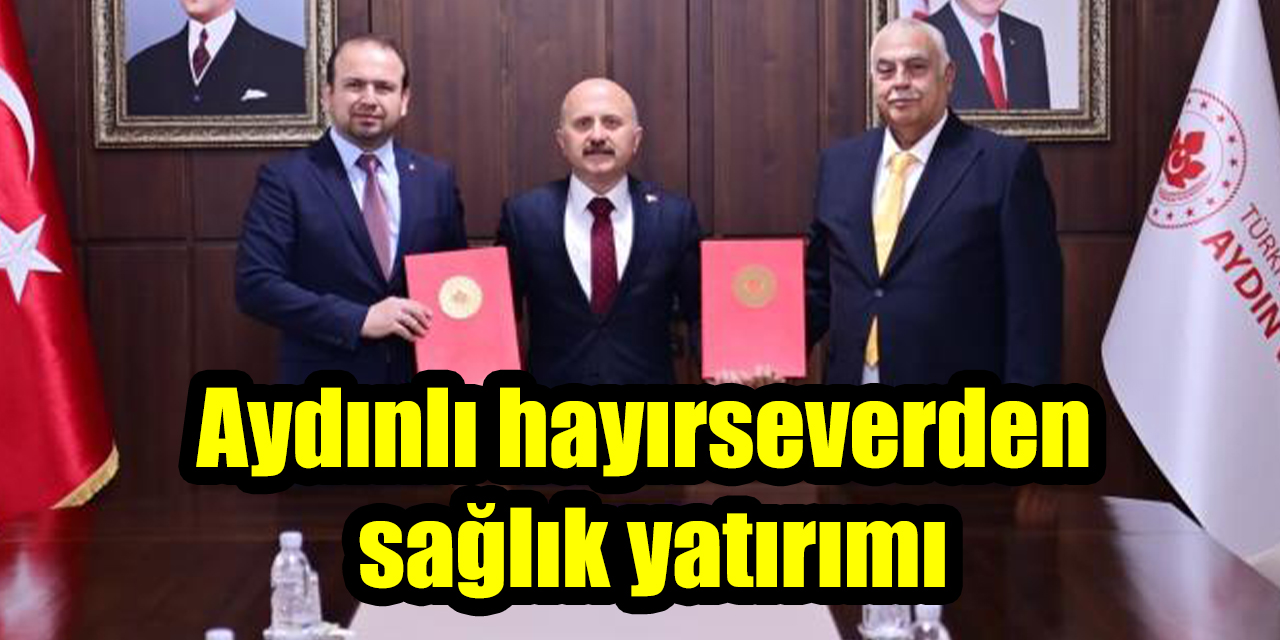 Aydınlı hayırseverden sağlık yatırımı