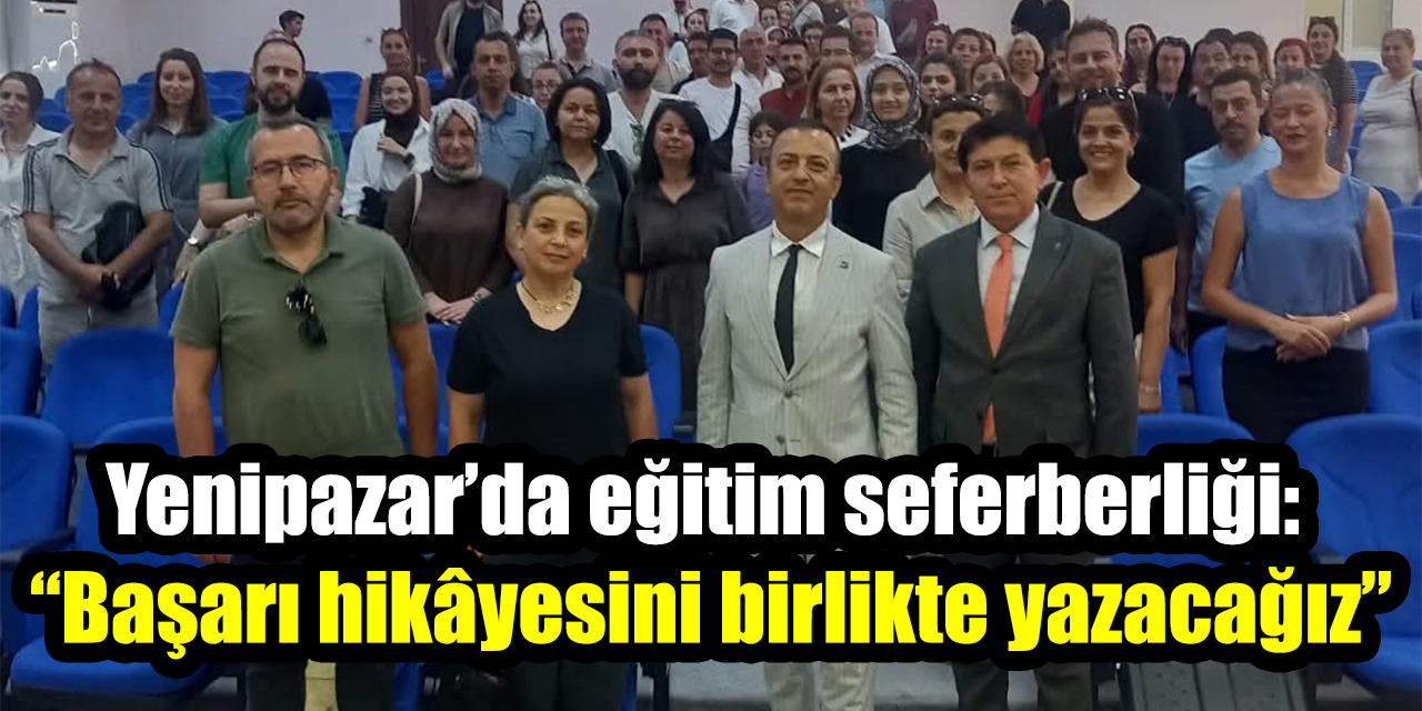 Yenipazar’da eğitim seferberliği: “Başarı hikâyesini birlikte yazacağız”