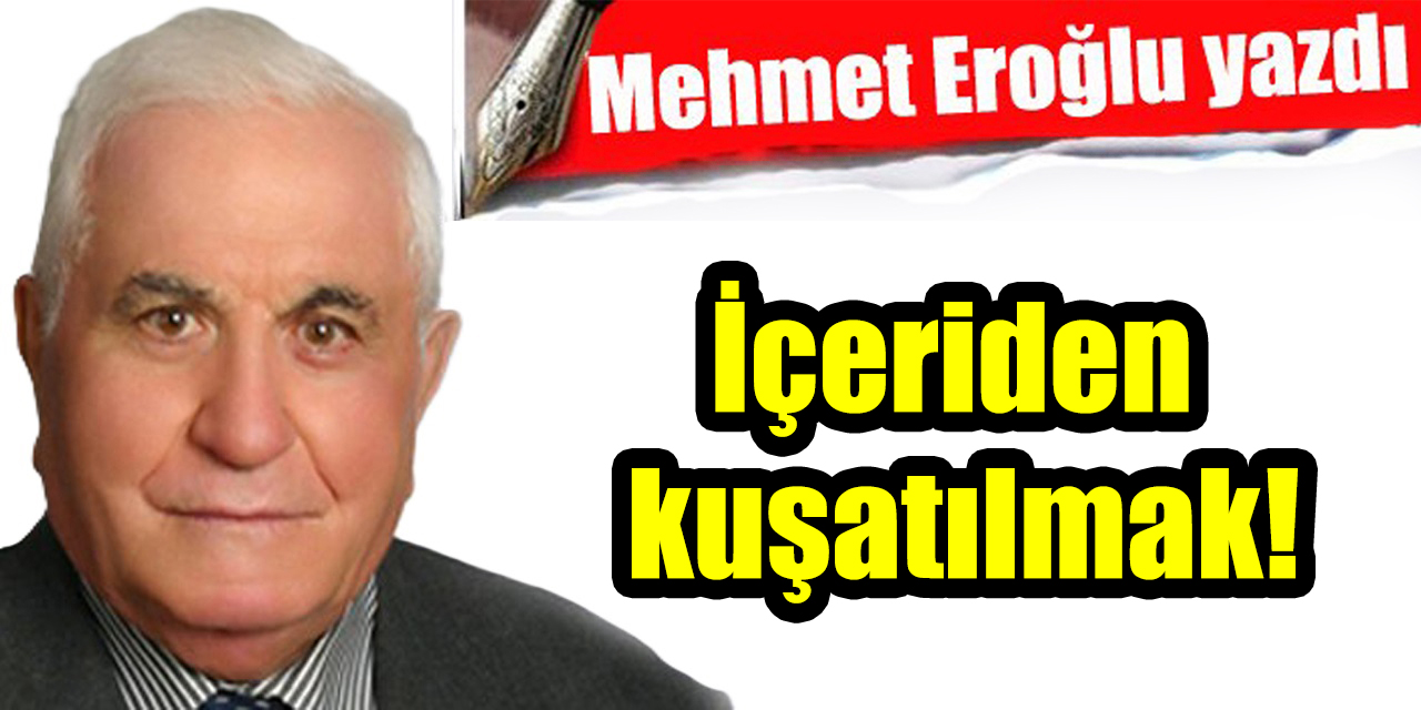 İçeriden kuşatılmak!