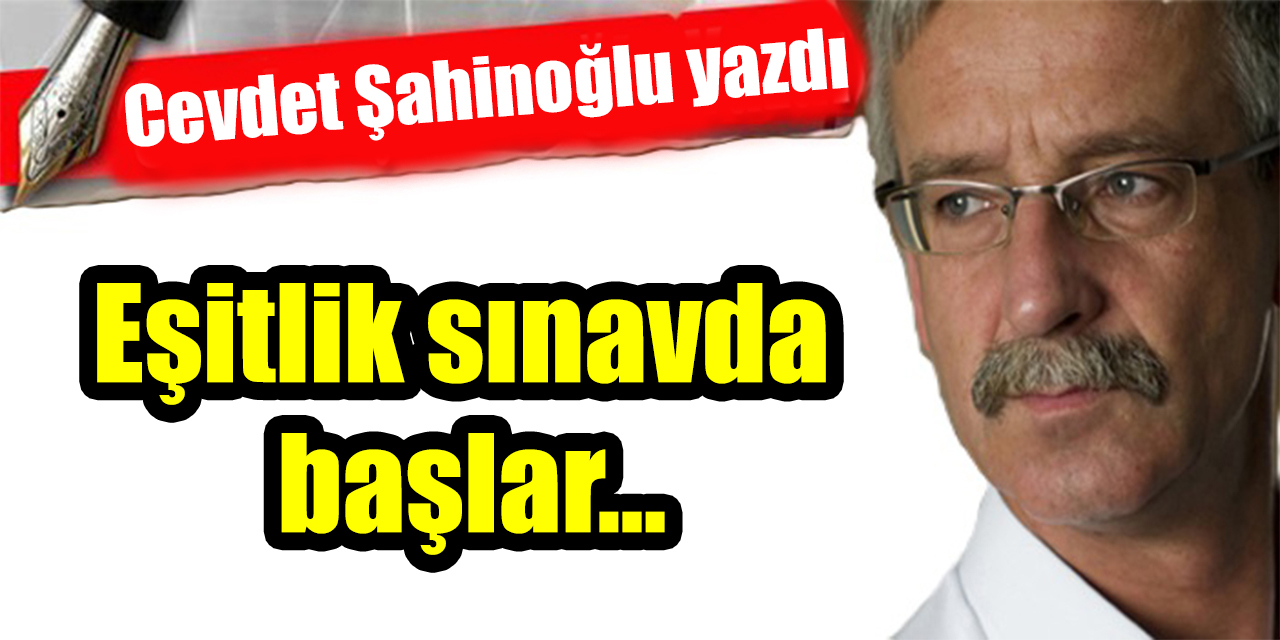 Eşitlik sınavda başlar…