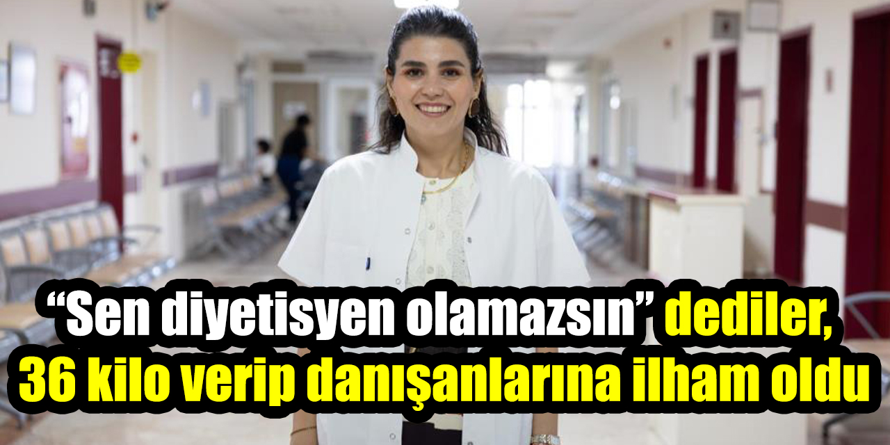 “Sen diyetisyen olamazsın” dediler, 36 kilo verip danışanlarına ilham oldu