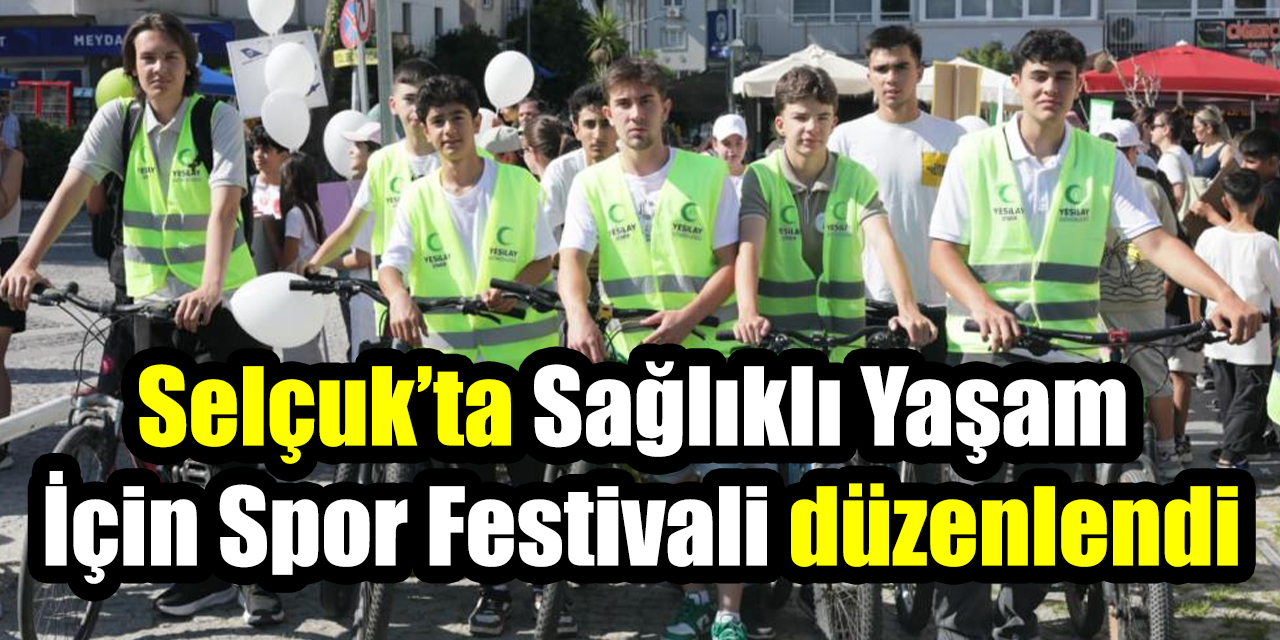 Selçuk’ta Sağlıklı Yaşam İçin Spor Festivali düzenlendi