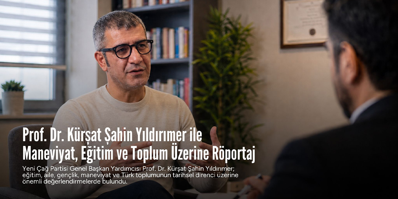 Prof. Dr. Kürşat Şahin Yıldırımer ile maneviyat, eğitim ve toplun üzerine röportaj