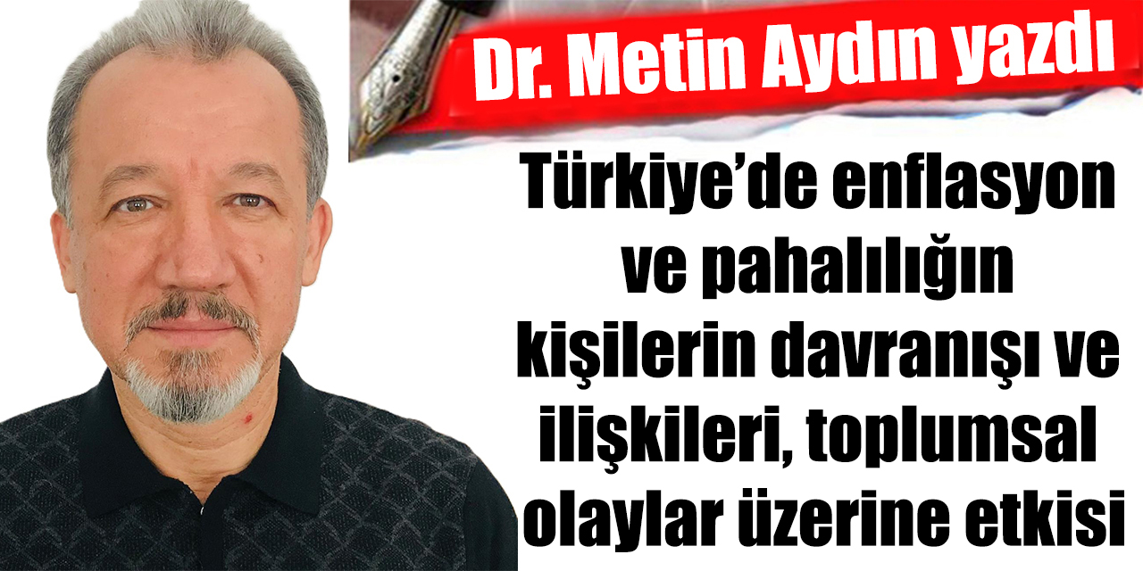 Türkiye’de enflasyon ve pahalılığın kişilerin davranışı ve ilişkileri, toplumsal olaylar üzerine etkisi