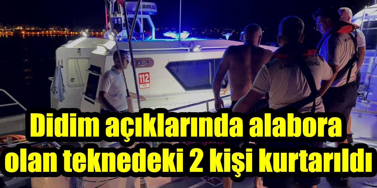 Didim açıklarında alabora olan teknedeki 2 kişi kurtarıldı