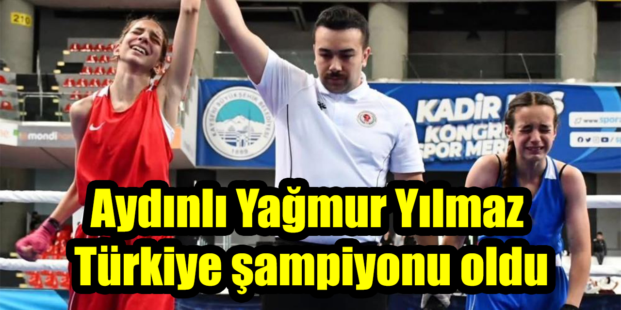 Aydınlı Yağmur Yılmaz Türkiye şampiyonu oldu