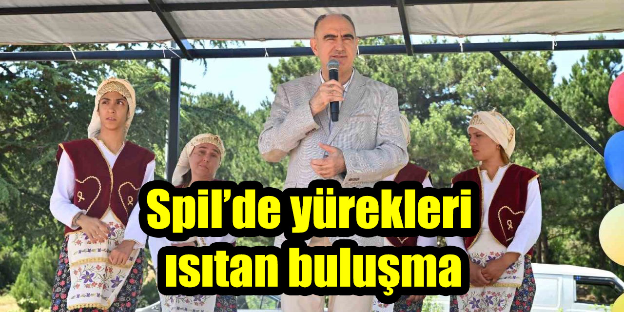 Spil’de yürekleri ısıtan buluşma