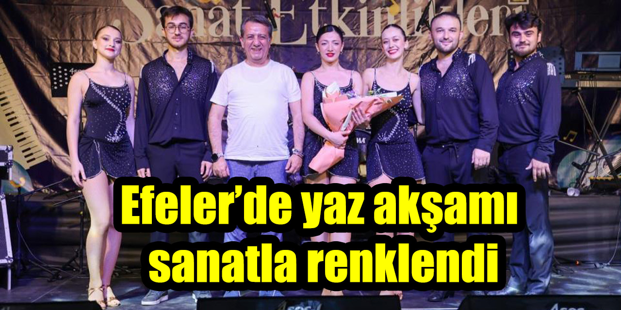 Efeler’de yaz akşamı sanatla renklendi